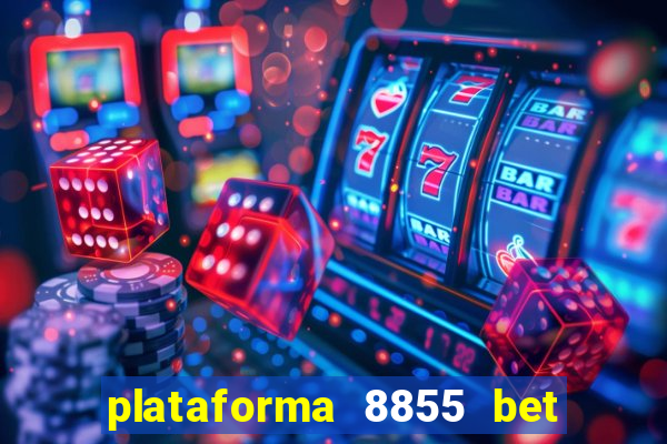 plataforma 8855 bet é confiável